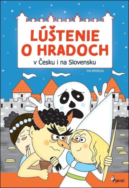 Lúštenie o hradoch v Čechách aj na Slovenskuý (slovensky) - Eva Rémišová