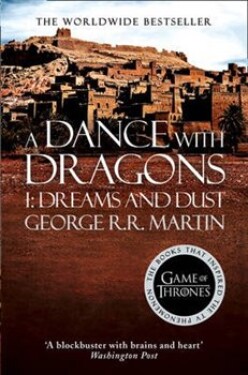 A Dance With Dragons (Part One): Dreams and Dust: Book 5 of a Song of Ice and Fire - George Raymond Richard Martin