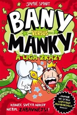 Bany versus Manky a liga zkázy