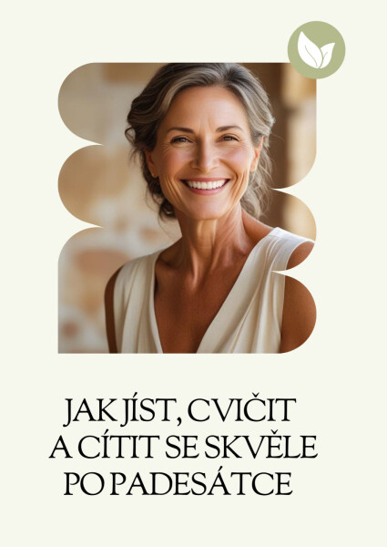Jak jíst, cvičit a cítit se skvěle po padesátce - Gabriela Kortová