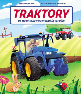 Traktory - Od lokomobily k inteligentním strojům - Sergio Bolis