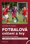 Fotbalová cvičení a hry - Jaromír Votík