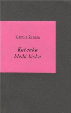 Kačenka hledá lásku Kamila Ženatá