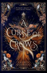 A Curse of Crows: The internationally acclaimed romantasy with a female villain origin story - Lauren Dedroog