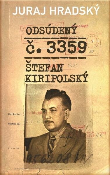 Odsúdený č. 3359. Štefan Kiripolský - Juraj Hradský