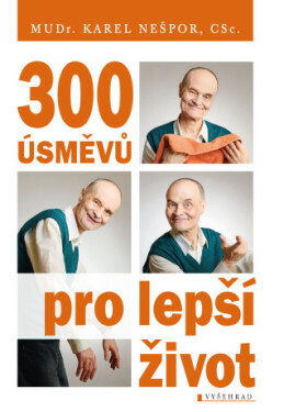 300 úsměvů pro lepší život - Karel Nešpor - e-kniha