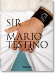 Mario Testino. SIR. 40th Anniversary Edition Mario Testino. Pierre Borhan,