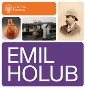 Emil Holub - Průvodce výstavou / Exhibition Guide - Tomáš Winter