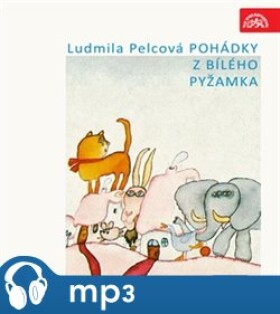 Pohádky z bílého pyžamka, mp3 - Ludmila Pelcová