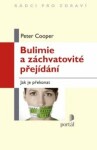 Bulimie a záchvatovité přejídání - Peter Cooper