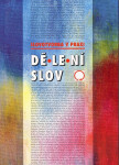 Nakladatelství Olomouc Dělení slov - slovotvorba v praxi - Alois Bauer