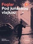 Pod junáckou vlajkou Jaroslav Foglar