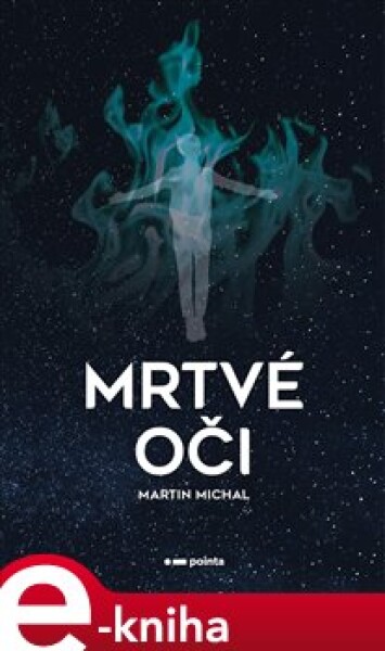 Mrtvé oči - Martin Michal e-kniha