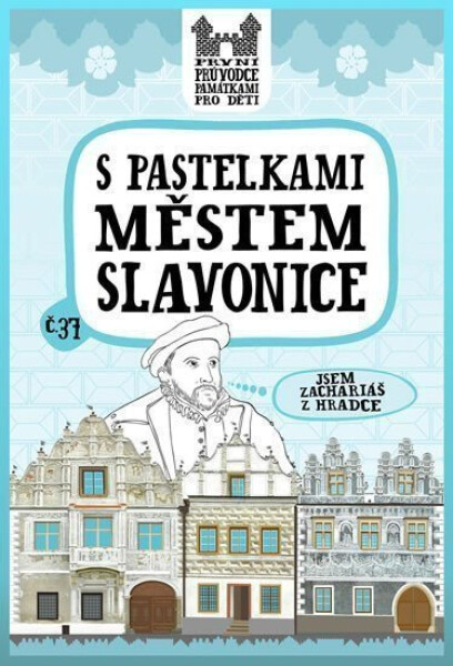 Pastelkami městem Slavonice Eva Chupíková