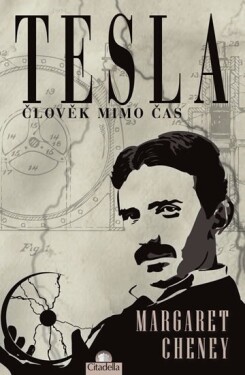 Tesla - Člověk mimo čas - Margaret Cheney