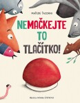 E-kniha: Nemačkejte to tlačítko! od Tacchini Matilde
