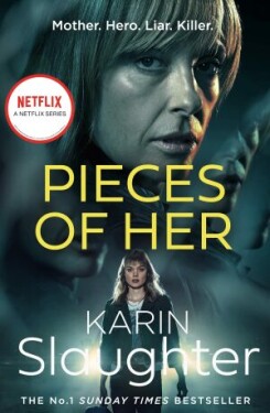 Pieces of Her Karin Slaughter