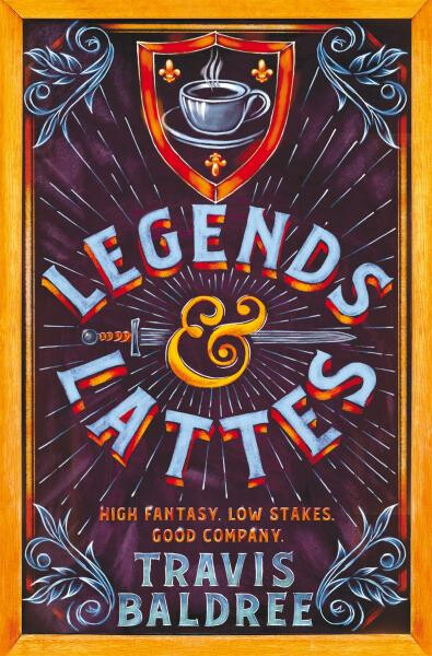 Legends & Lattes: A Heartwarming Cosy Fantasy and TikTok Sensation - Travis Baldree