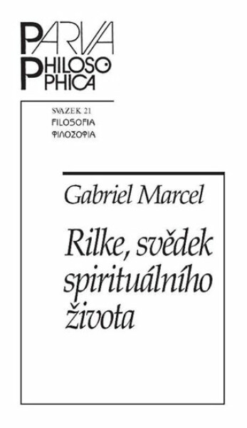 Rilke, svědek spirituálního života - Gabriel Marcel