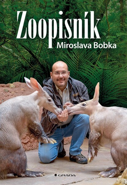 Zoopisník Miroslava Bobka - Zápisky ředitele pražské zoo - Miroslav Bobek