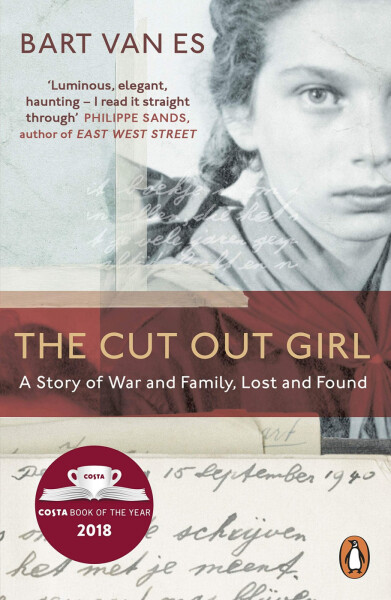 The Cut Out Girl : A Story of War and Family, Lost and Found: The Costa Book of the Year 2018 - Bart van Es