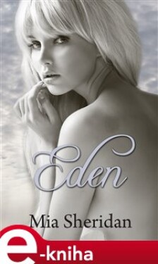 Eden - Mia Sheridan e-kniha