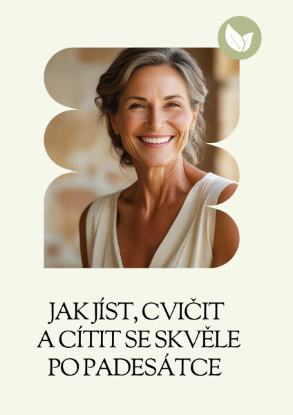 Jak jíst, cvičit a cítit se skvěle po padesátce - Gabriela Kortová