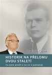 Historik na přelomu dvou staletí Vratislav Čapek