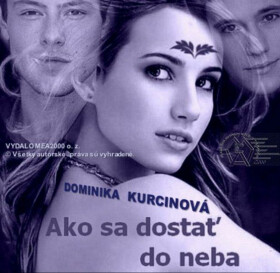 Ako sa dostať do neba - Dominika Kurcinová