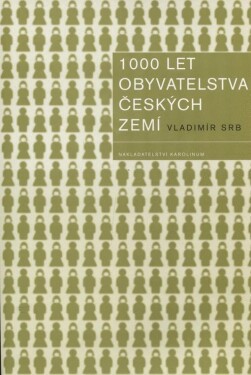 1000 let obyvatelstva českých zemí Vladimír Srb