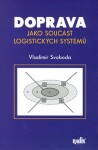 Doprava jako součást logistických systémů Vladimír Svoboda