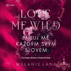 Love Me Wild: Miluj mě každým svým slovem - Melanie Lane - audiokniha