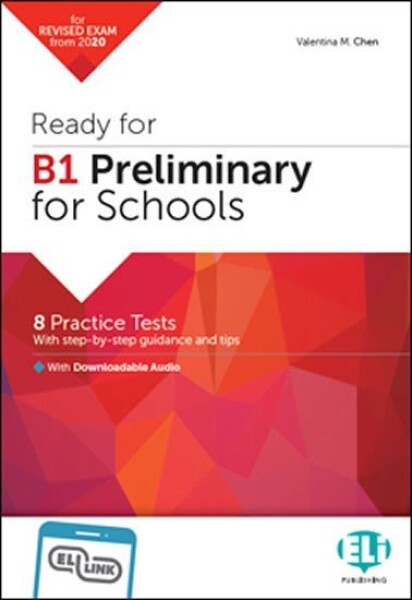 Ready for B1 Preliminary for Schools Practice Tests with Downloadable Audio Tracks and Answer Key - M. Valentina Chen