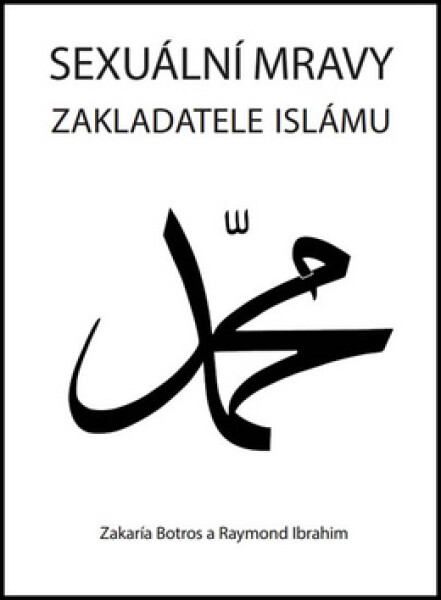 Sexuální mravy zakladatele islámu, 1. vydání - Zakaría Botros