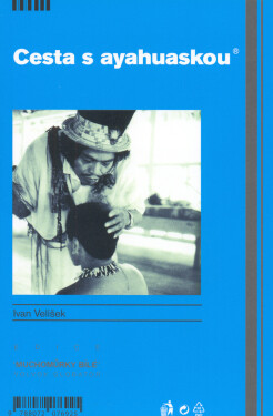 Cesta s ayahuskou - Ivan Velíšek