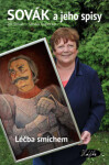 Sovák jeho spisy aneb Léčba smíchem Slávka Kopecká, Sovák
