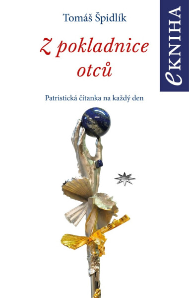 Z pokladnice otců - Tomáš Špidlík
