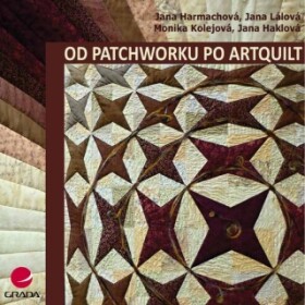 Od patchworku po artquilt - Jana Harmachová - e-kniha