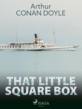 That Little Square Box - Sir Arthur Conan Doyle