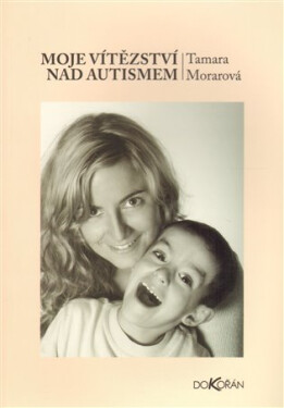 Moje vítězství nad autismem - Tamara Morarová