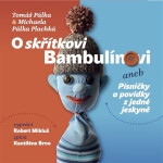 O skřítkovi Bambulínovi aneb Písničky a povídky z jedné jeskyně - Michaela Pálka Plachká