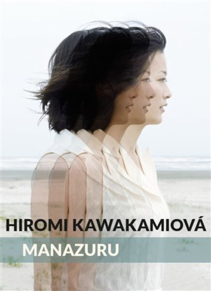 Manazuru - Hiromi Kawakamiová