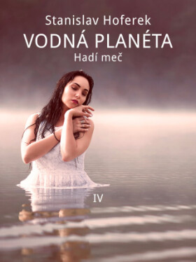 Vodná planéta IV - Stanislav Hoferek - e-kniha