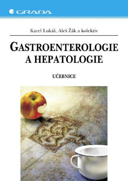 Gastroenterologie a hepatologie - Aleš Žák, Karel Lukáš