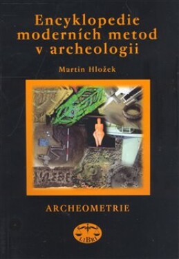 Encyklopedie moderních metod archeologii Martin Hložek