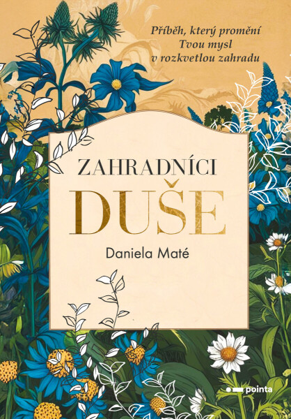 Zahradníci duše - Daniela Maté