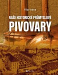 Naše historické průmyslové pivovary
