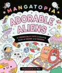 Mangatopia Adorable Aliens - Liv Wan