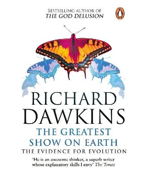 The Greatest Show on Earth : The Evidence for Evolution - Richard Dawkins